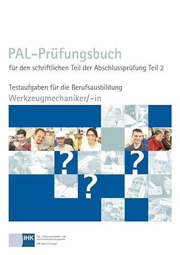 PAL-Prüfungsbuch für den schriftlichen Teil der Abschlussprüfung Teil 2 - Werkzeugmechaniker/-in: Testaufgaben für die Berufsausbildung von Christiani